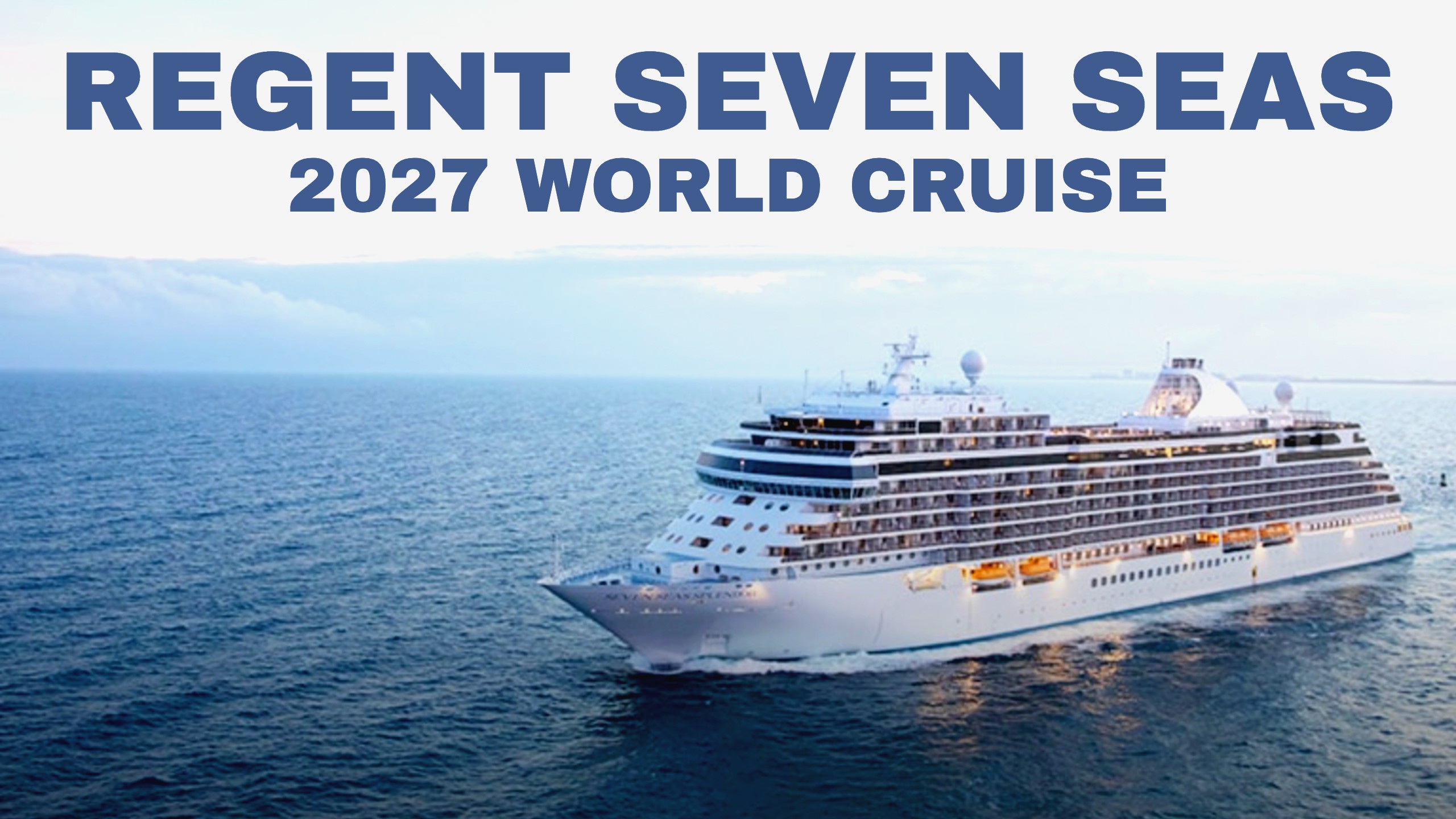 Regent Seven Seas 2027 World Cruise Announced