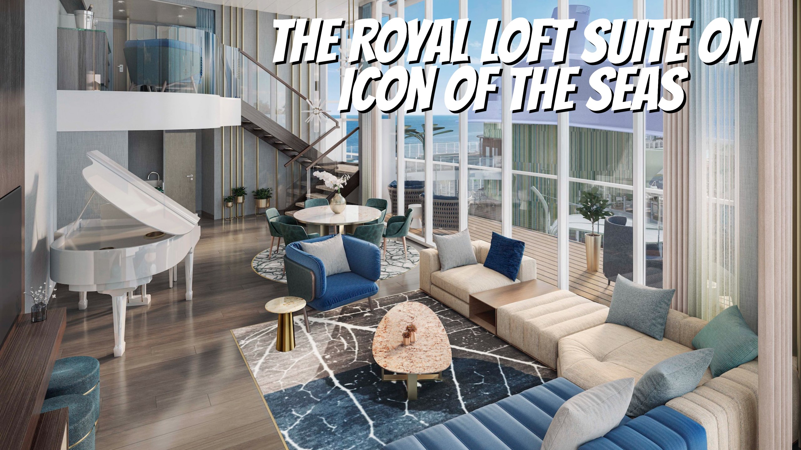 Royal Loft Suite - A Closer Look at This Beautiful Star Class Suite On Icon of the Seas