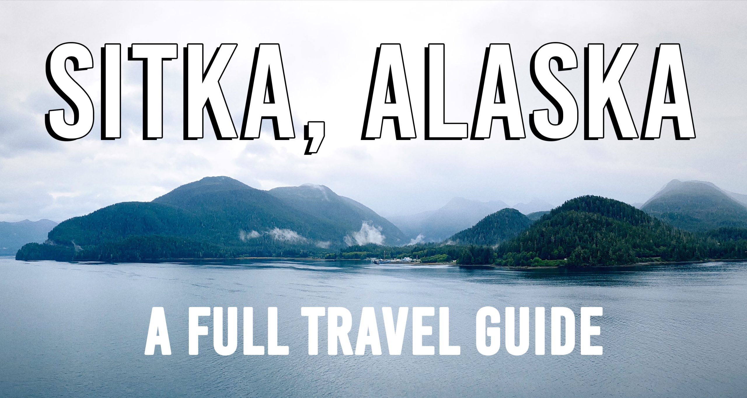 Alaska Cruise - Sitka Travel Guide
