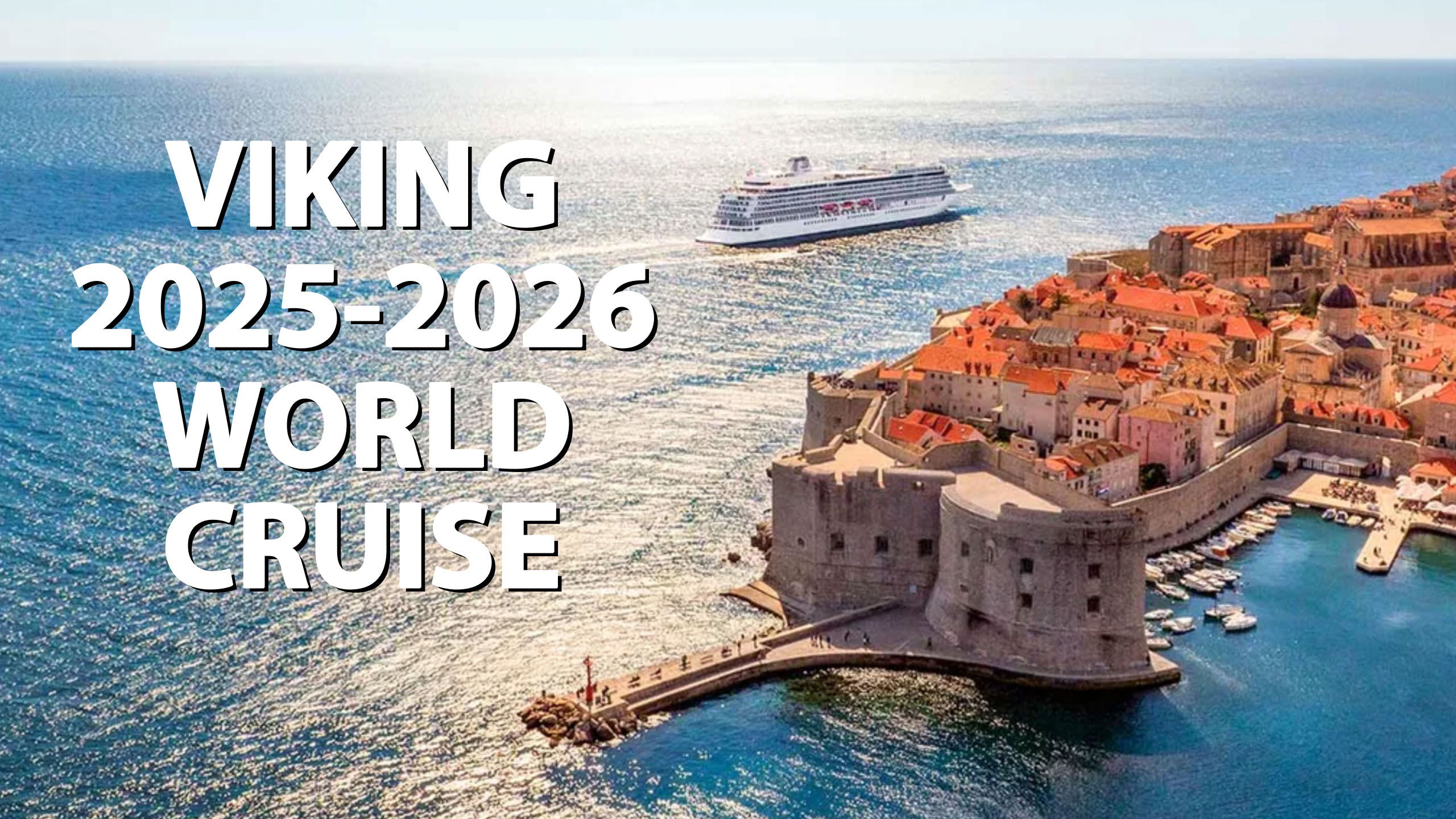 Viking Ocean Cruises New and Updated 2025-2026 World Cruise!